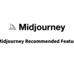 Midjourney Recommended Feature Launched– One-Click Custom Image/Video Generation