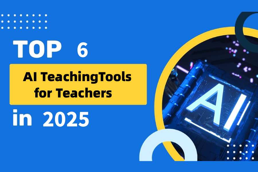 6 Best AI Teaching Tools for Teachers in 2025: Revolutionize Your Classroom