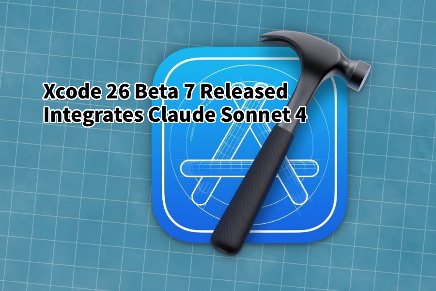 Apple Xcode 26 Beta 7 Released, Integrates Claude Sonnet 4 AI Model into the IDE