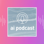 Best AI Podcasts